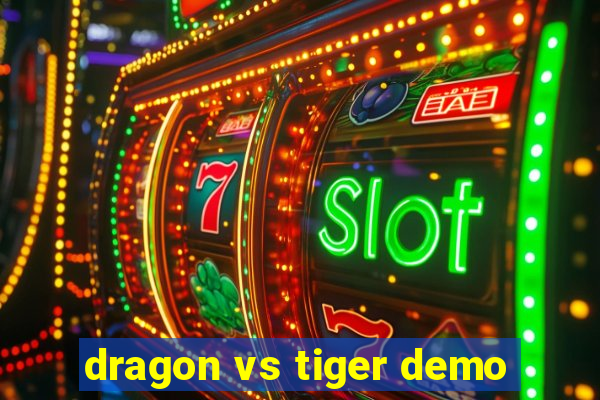 dragon vs tiger demo